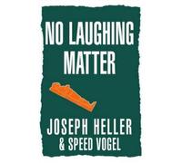 Joseph Heller Speed Vogel No Laughing Matter (Tascabile)