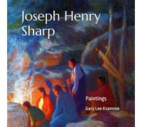 Joseph Henry Sharp: Paintings