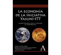 Joseph Henry Vogel La economía de la Iniciativa Yasuní-ITT (Copertina rigida)