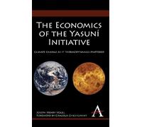 Joseph Henry Vogel The Economics of the Yasuní Initiative (Copertina rigida)