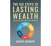 Joseph Herbert The Six Steps to Lasting Wealth (Tascabile)