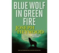 Joseph Heywood Blue Wolf In Green Fire (Tascabile)
