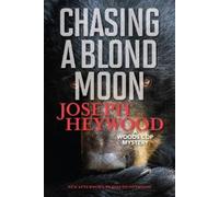 Joseph Heywood Chasing a Blond Moon (Tascabile)