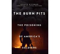 Joseph Hickman The Burn Pits (Copertina rigida)