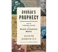 Joseph Horowitz Dvorak's Prophecy (Copertina rigida)