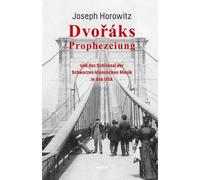 Joseph Horowitz Dvoráks Prophezeiung (Tascabile)