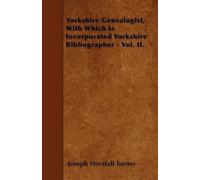 Joseph Horsfall Yorkshire Genealogist, With Which Is Incorporated Yo (Tascabile)