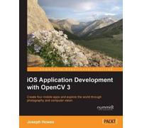 Joseph Howse iOS Application Development with OpenCV 3 (Tascabile)