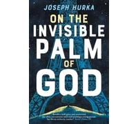 Joseph Hurka On the Invisible Palm of God (Tascabile)