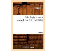 Joseph Hyacinth Patrologiae Cursus Completus. S 2 T. 75-79. Tome 1 (Tascabile)