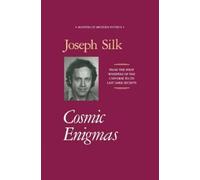 Joseph I. Silk Cosmic Enigmas (Copertina rigida) Masters of Modern Physics