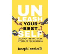 Joseph Iannicelli Unleash Your Best Self (Tascabile)