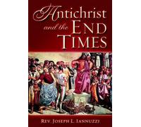 Joseph Iannuzzi Antichrist and the End Times (Tascabile)