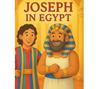 Joseph in Egypt: A Bible Story About Faith, Forgiveness, and God’s Plan for Kids: A beautifully illustrated children’s book teaching faith, patience, ... - part of the Bible Stories for Kids series