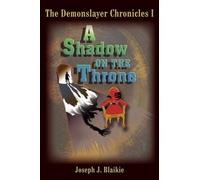 Joseph J. Blaikie The Demonslayer Chronicles I (Tascabile)