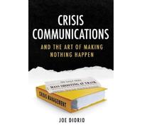 Joseph J Diorio Crisis Communications (Tascabile)
