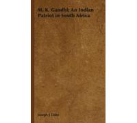 Joseph J Doke M. K. Gandhi; An Indian Patriot in South Africa (Copertina rigida)
