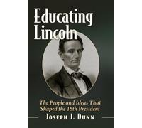 Joseph J Dunn Educating Lincoln (Tascabile)