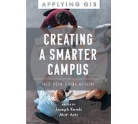 Joseph J. Kerski Creating a Smarter Campus (Tascabile) Applying GIS