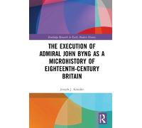 Joseph J. Kruld The Execution of Admiral John Byng as a Microhistory (Tascabile)