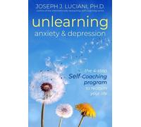 Joseph J. Luciani, PhD Unlearning Anxiety & Depression (Tascabile)