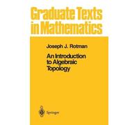 Joseph J. Rotman An Introduction to Algebraic Topology (Copertina rigida)