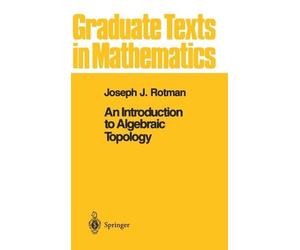 Joseph J. Rotman An Introduction to Algebraic Topology (Copertina rigida)