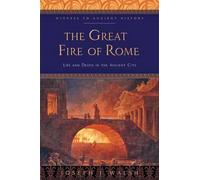 Joseph J. Walsh The Great Fire of Rome (Tascabile) Witness to Ancient History