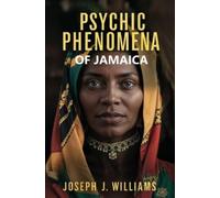 Joseph J Williams Psychic Phenomena of Jamaica (Tascabile)