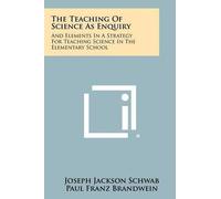 Joseph Jackson Schwab Paul Franz Bran The Teaching Of Science As En (Tascabile)