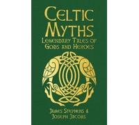 Joseph Jacobs James Stephens Celtic Myths (Copertina rigida)