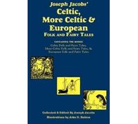 Joseph Jacobs Joseph Jacobs' Celtic, More Celtic, and European Folk (Tascabile)