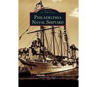 Joseph-james Ahern Philadelphia Naval Shipyard (Tascabile) Images of America