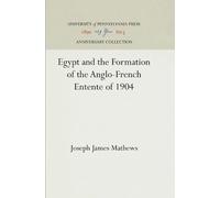 Joseph James Ma Egypt and the Formation of the Anglo-French E (Copertina rigida)