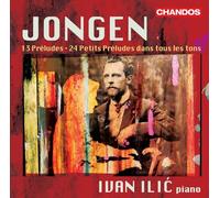 Ivan Ilic – Joseph Jongen: 13 Préludes / 24 Petits Préludes Dans Tous Les Tons – CD – NAXOS