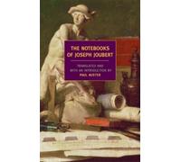 Joseph Joubert The Notebooks Of Joseph Joubert (Tascabile)