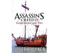 Joseph Joyner Assassin's Creed 4 Game Guide and Tips (Tascabile)