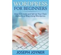 Joseph Joyner Wordpress For Beginners (Tascabile)