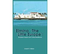 Joseph K Adjaye Elmina, 'The Little Europe' (Tascabile)