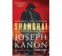 Joseph Kanon Shanghai (Copertina rigida)