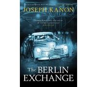 Joseph Kanon The Berlin Exchange (Copertina rigida)