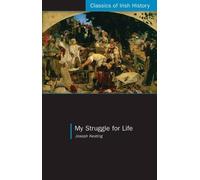Joseph Keating My Struggle for Life (Tascabile) Classics of Irish History
