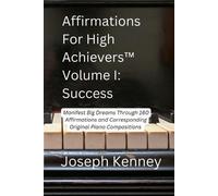 Joseph Kenney Affirmations For High Achievers(TM) Volume I - Success (Tascabile)