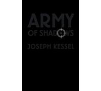 Joseph Kessel Stuart Kendall Rainer J Hanshe Army of Shadows (Tascabile)