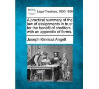 Joseph Kinnicut A Practical Summary of the Law of Assignments in Tru (Tascabile)