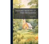 Joseph Kirsop Historic Sketches of Free Methodism (Copertina rigida)