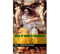 Joseph Klaus Book of Isaiah's Ascension. (Tascabile)