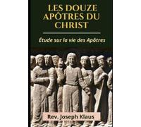 Joseph Klaus Les Douze Apôtres du Christ (Tascabile)