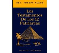 Joseph Klaus Los Testamentos De Los 12 Patriarcas. (Tascabile)
