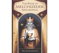 Joseph Klaus The Book of Melchizedek. (Tascabile)